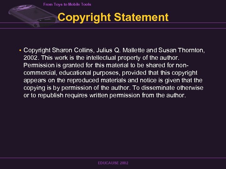 From Toys to Mobile Tools Copyright Statement • Copyright Sharon Collins, Julius Q. Mallette