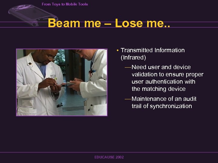 From Toys to Mobile Tools Beam me – Lose me. . • Transmitted Information