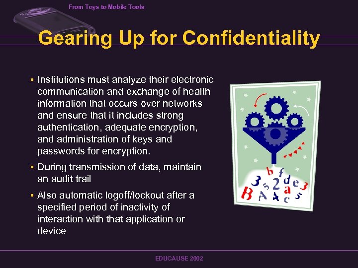 From Toys to Mobile Tools Gearing Up for Confidentiality • Institutions must analyze their