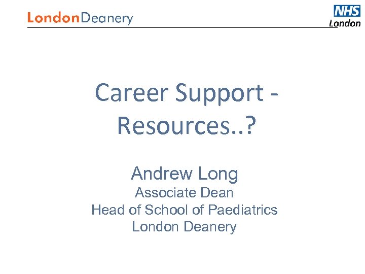 Medical Careers Career Support Resources. . ? Andrew Long Associate Dean Head of School