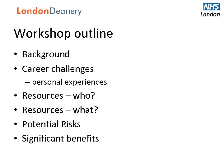 Medical Careers Workshop outline • Background • Career challenges – personal experiences • •