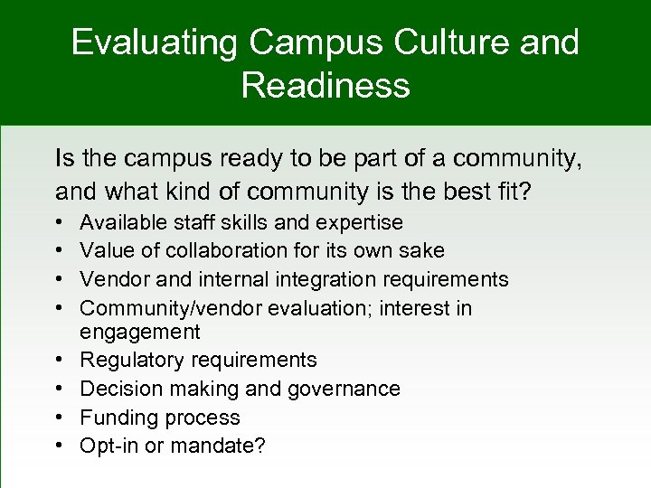 Evaluating Campus Culture and Readiness Is the campus ready to be part of a