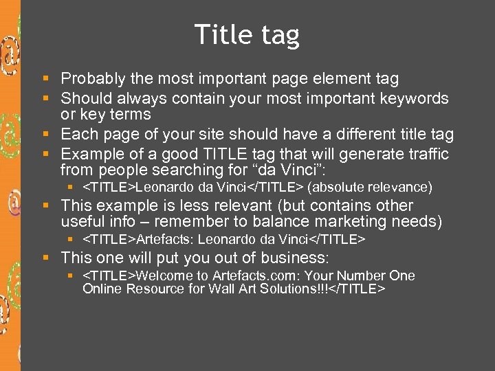 Title tag § Probably the most important page element tag § Should always contain