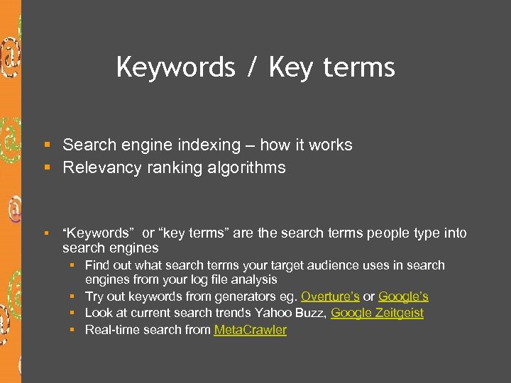 Keywords / Key terms § Search engine indexing – how it works § Relevancy