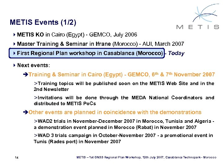 METIS Events (1/2) 4 METIS KO in Cairo (Egypt) - GEMCO, July 2006 4