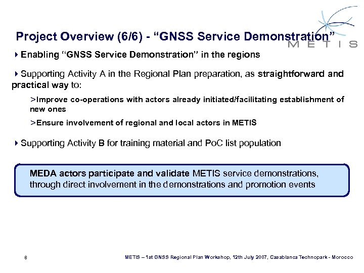 Project Overview (6/6) - “GNSS Service Demonstration” 4 Enabling “GNSS Service Demonstration” in the