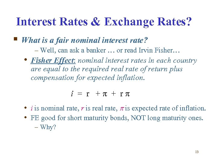 Interest Rates & Exchange Rates? § What is a fair nominal interest rate? –