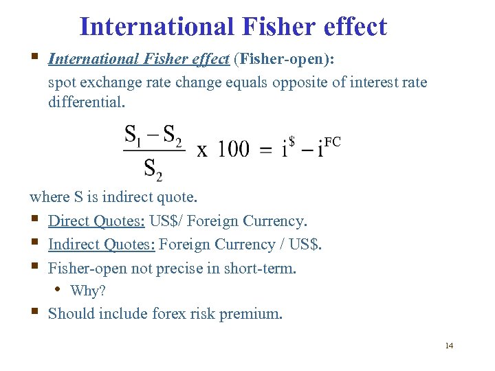 International Fisher effect § International Fisher effect (Fisher-open): spot exchange rate change equals opposite
