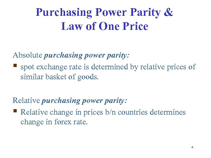 Purchasing Power Parity & Law of One Price Absolute purchasing power parity: § spot