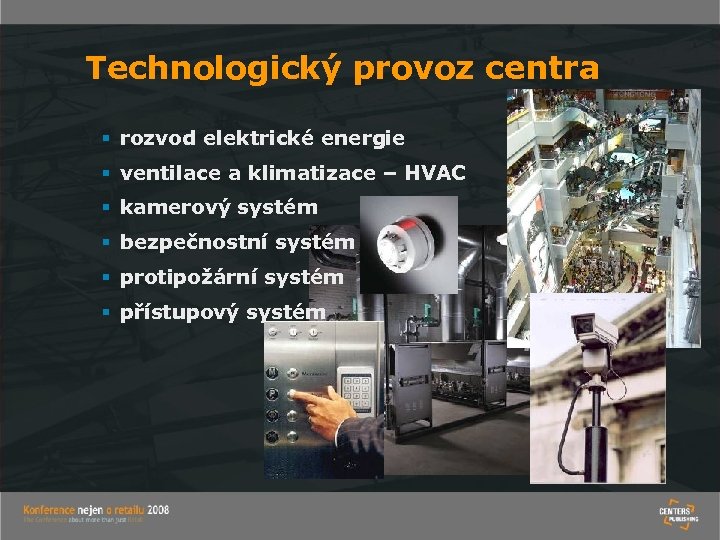 Technologický provoz centra § rozvod elektrické energie § ventilace a klimatizace – HVAC §