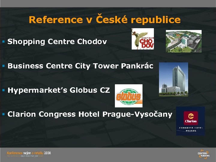 Reference v České republice § Shopping Centre Chodov § Business Centre City Tower Pankrác