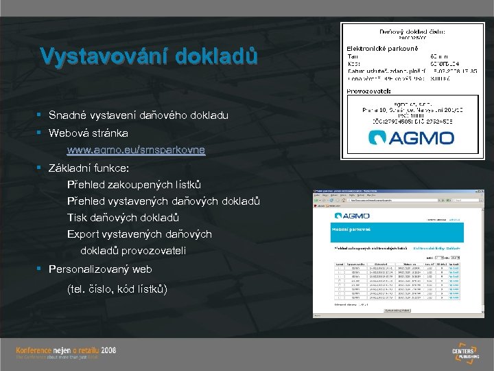 Vystavování dokladů § Snadné vystavení daňového dokladu § Webová stránka www. agmo. eu/smsparkovne §