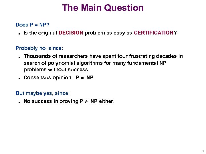 The Main Question Does P = NP? n Is the original DECISION problem as