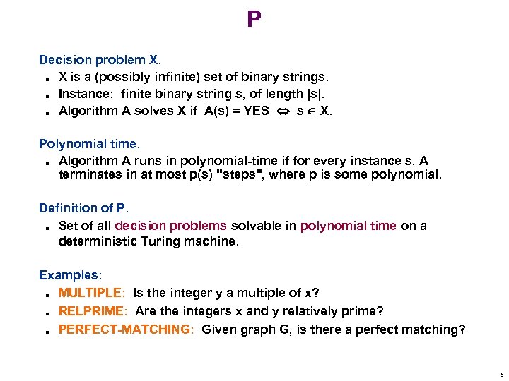 P Decision problem X. X is a (possibly infinite) set of binary strings. Instance: