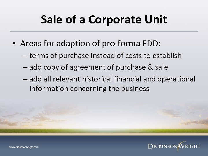 Sale of a Corporate Unit • Areas for adaption of pro-forma FDD: – terms