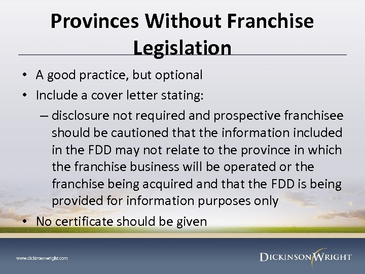 Provinces Without Franchise Legislation • A good practice, but optional • Include a cover