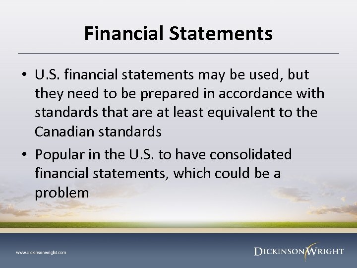 Financial Statements • U. S. financial statements may be used, but they need to