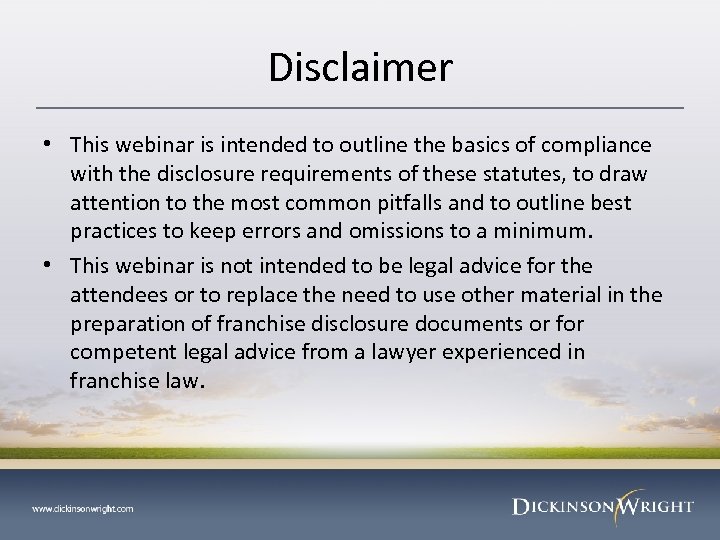 Disclaimer • This webinar is intended to outline the basics of compliance with the