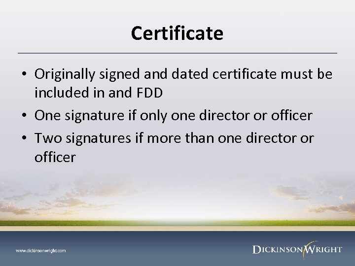 Certificate • Originally signed and dated certificate must be included in and FDD •