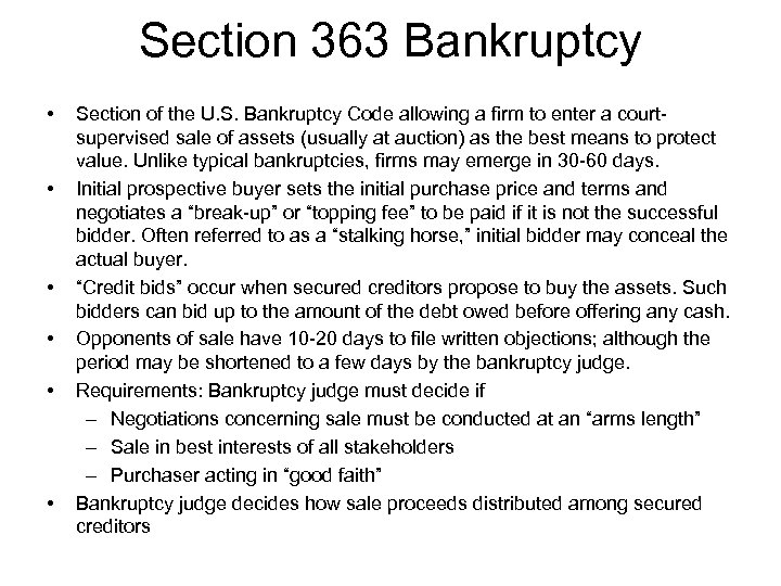 Section 363 Bankruptcy • • • Section of the U. S. Bankruptcy Code allowing