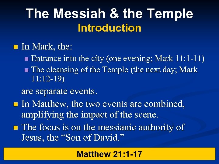 The Messiah & the Temple Introduction n In Mark, the: Entrance into the city
