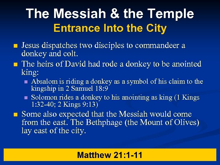 The Messiah & the Temple Entrance Into the City n n Jesus dispatches two