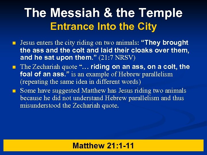 The Messiah & the Temple Entrance Into the City n n n Jesus enters