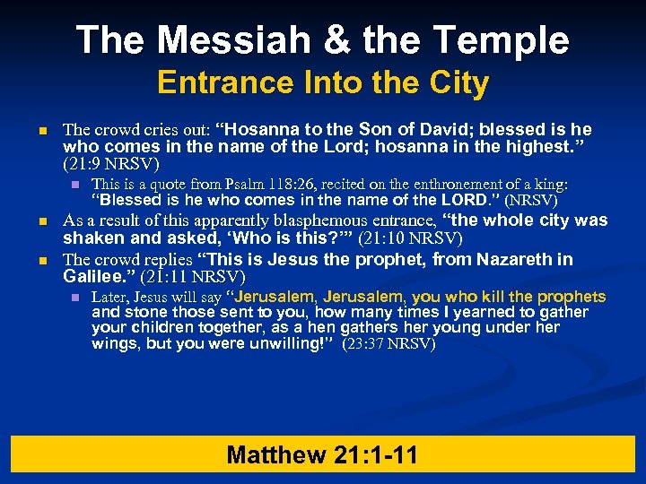 The Messiah & the Temple Entrance Into the City n The crowd cries out:
