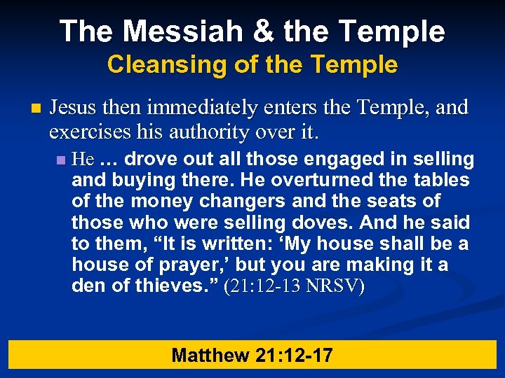 The Messiah & the Temple Cleansing of the Temple n Jesus then immediately enters