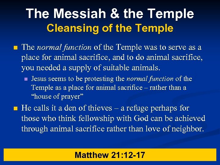 The Messiah & the Temple Cleansing of the Temple n The normal function of