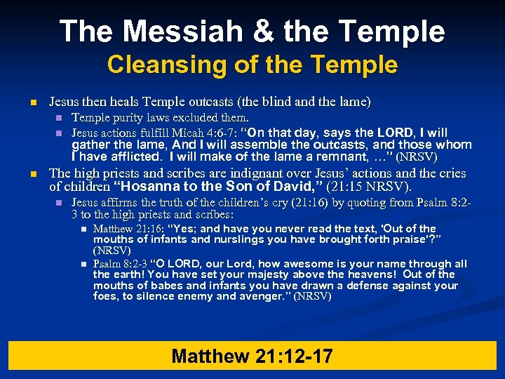 The Messiah & the Temple Cleansing of the Temple n Jesus then heals Temple