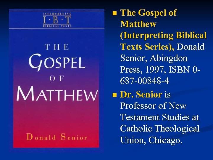 The Gospel of Matthew (Interpreting Biblical Texts Series), Donald Senior, Abingdon Press, 1997, ISBN