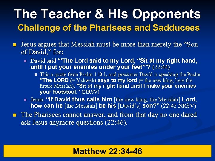 The Teacher & His Opponents Challenge of the Pharisees and Sadducees n Jesus argues