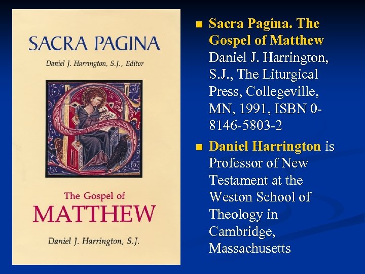n n Sacra Pagina. The Gospel of Matthew Daniel J. Harrington, S. J. ,