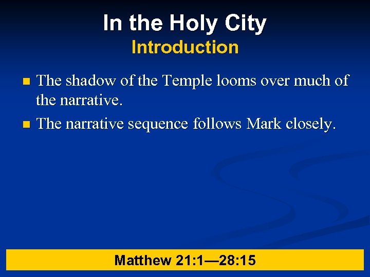 In the Holy City Introduction The shadow of the Temple looms over much of