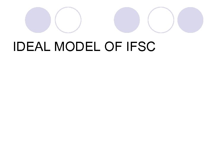 IDEAL MODEL OF IFSC 