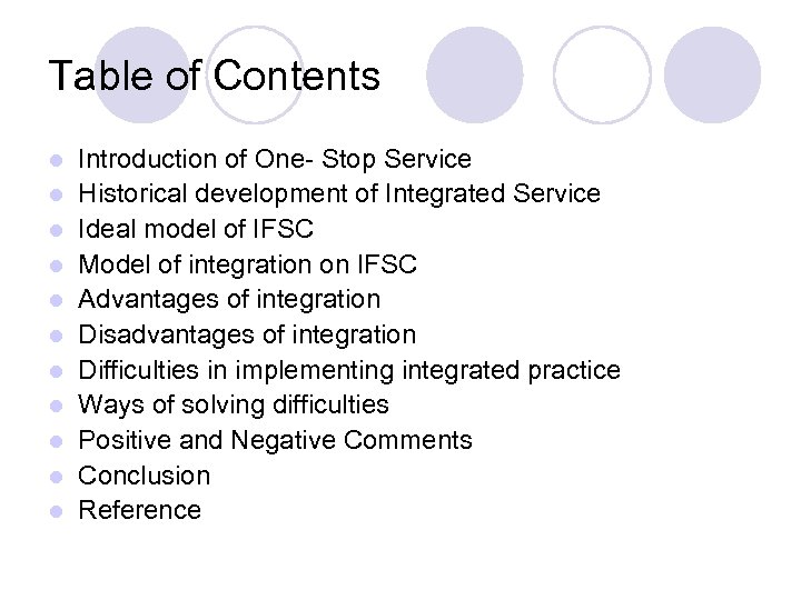 Table of Contents l l l Introduction of One- Stop Service Historical development of