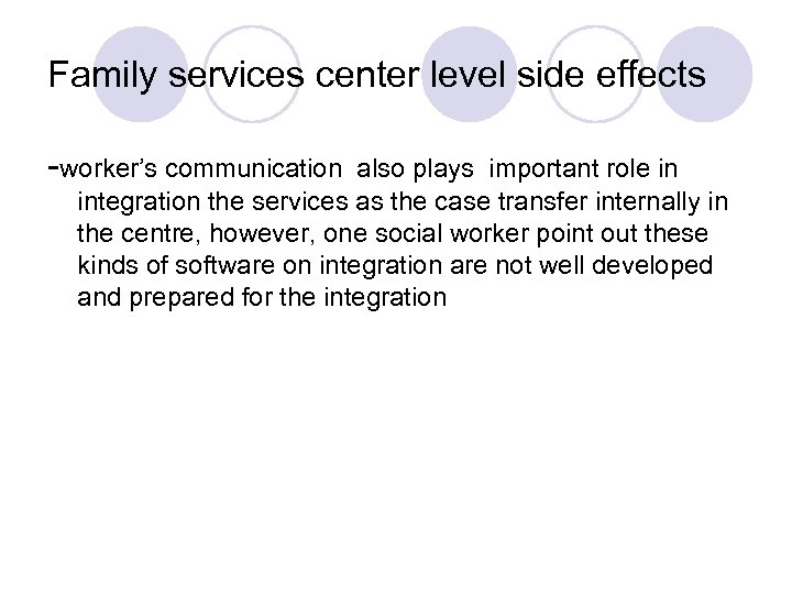 Family services center level side effects -worker’s communication also plays important role in integration