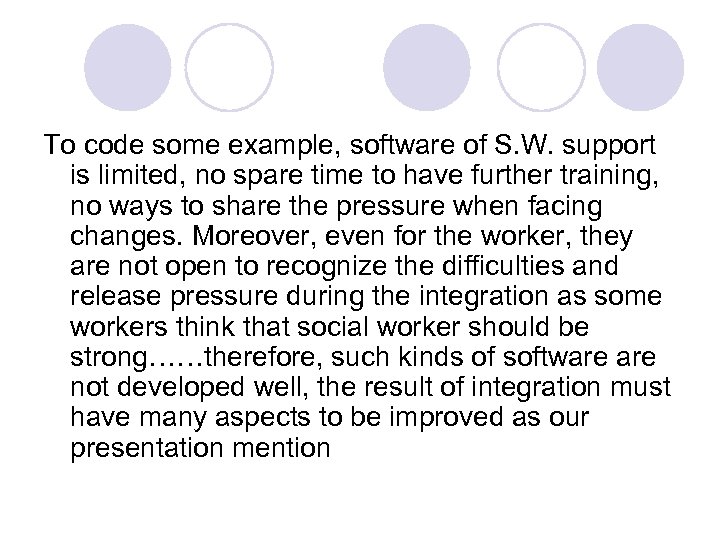 To code some example, software of S. W. support is limited, no spare time