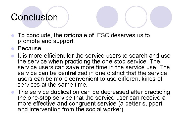 Conclusion To conclude, the rationale of IFSC deserves us to promote and support. l