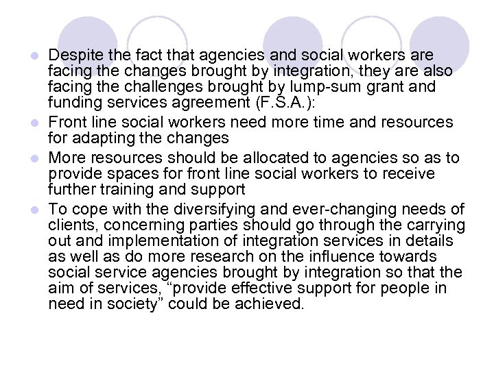 Despite the fact that agencies and social workers are facing the changes brought by