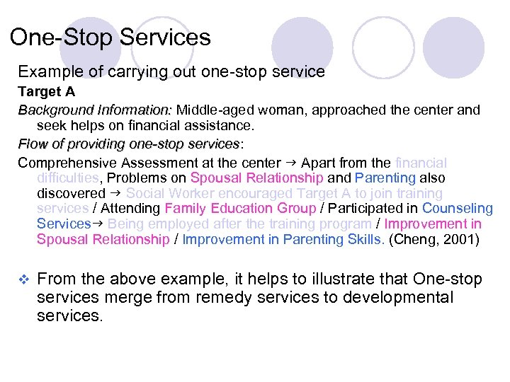 One-Stop Services Example of carrying out one-stop service Target A Background Information: Middle-aged woman,