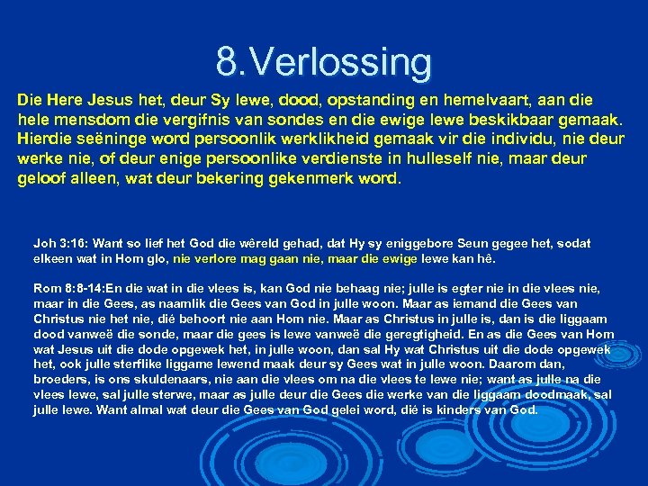 8. Verlossing Die Here Jesus het, deur Sy lewe, dood, opstanding en hemelvaart, aan