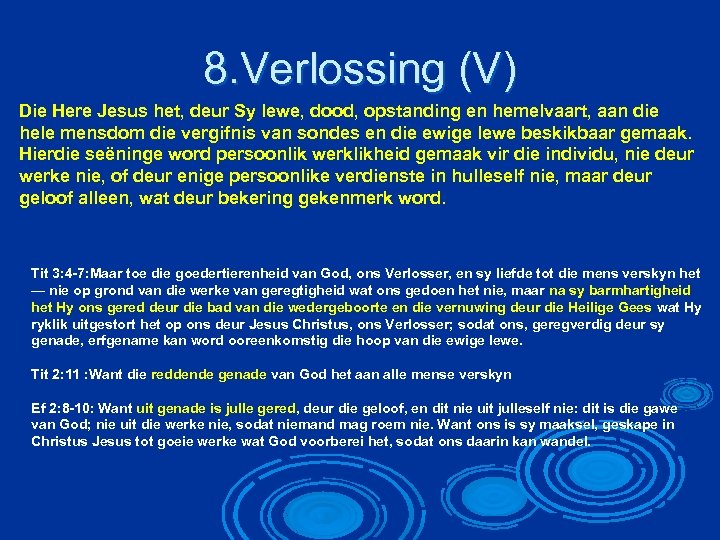 8. Verlossing (V) Die Here Jesus het, deur Sy lewe, dood, opstanding en hemelvaart,