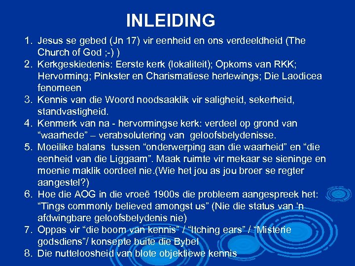 INLEIDING 1. Jesus se gebed (Jn 17) vir eenheid en ons verdeeldheid (The Church