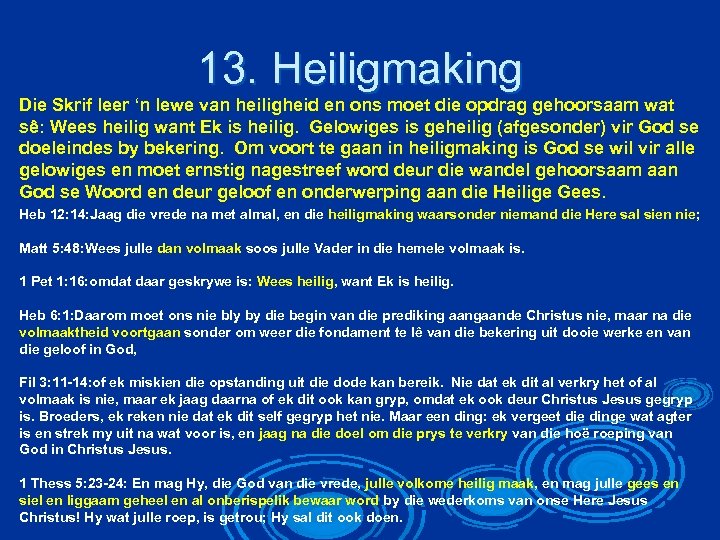 13. Heiligmaking Die Skrif leer ‘n lewe van heiligheid en ons moet die opdrag