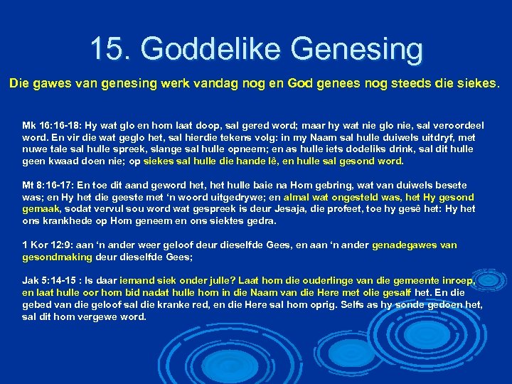 15. Goddelike Genesing Die gawes van genesing werk vandag nog en God genees nog