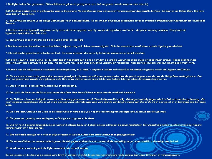 1. Die Bybel is deur God geinspireer. Dit is onfeilbaar as geloof- en gedragskode