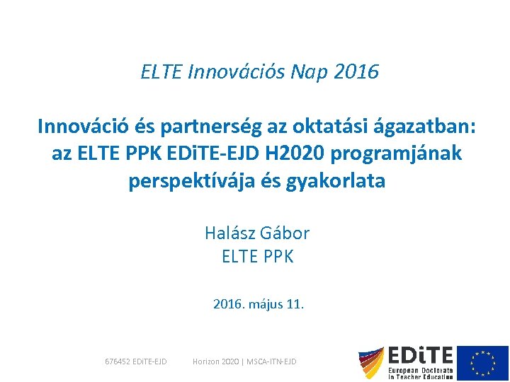 ELTE Innovációs Nap 2016 Innováció és partnerség az oktatási ágazatban: az ELTE PPK EDi.