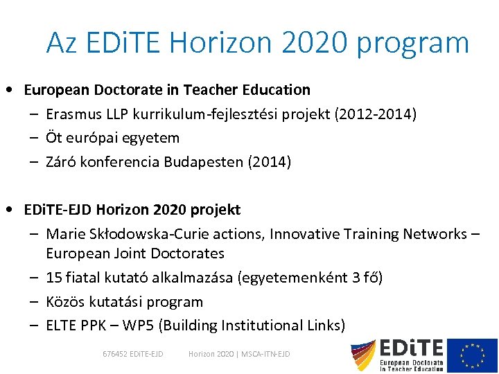 Az EDi. TE Horizon 2020 program • European Doctorate in Teacher Education – Erasmus